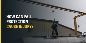 How Can Fall Protection Cause Injury?